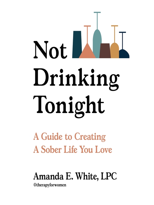 Title details for Not Drinking Tonight by Amanda E. White - Wait list